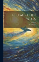 Die Fahrt Der Wega 1021055999 Book Cover