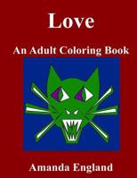 Love: An Adult Coloring Book 1519457197 Book Cover