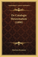 De Catalogis Heurematum 1160384959 Book Cover