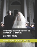 Increíbles y fabulosas historias de infidelidad a la mexicana: Cuentos cortos B08N3NBQB4 Book Cover
