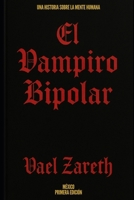 El Vampiro Bipolar (Spanish Edition) B0F6Z1CXXR Book Cover