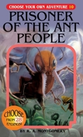 Prisoner of the Ant People (Choose Your Own Adventure, #25) 1933390107 Book Cover
