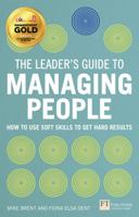 Leader's Guide to Managing People, The: How to Use Soft Skills to Get Hard Results 0273779451 Book Cover