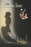 From Shadows to Spirit: Transcending Guilt to Live in Love B0DPVJ3XMH Book Cover