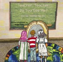 Teacher, Teacher, Do You See Me? 099824077X Book Cover