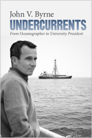 Undercurrents: From Oceanographer to University President 0870719149 Book Cover