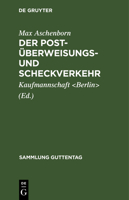 Der Post-Überweisungs- und Scheckverkehr 3111263703 Book Cover
