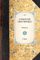 A Year in the Great Republic, Volume 2 1358687331 Book Cover