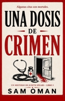 UNA DOSIS DE CRIMEN: Un irresistible misterio británico cozy lleno de giros inesperados (UN MISTERIO DE JUDITH SPEARS – LIBRO 3) (Spanish Edition) B0GQSDJZV3 Book Cover