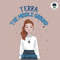 Terra: Finding the Middle Ground (Chronwelle Chronicles) 1972366041 Book Cover