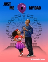 Just Me And My Dad B0DP2H9TTN Book Cover