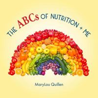 The ABCs of Nutrition and Me 1796742368 Book Cover