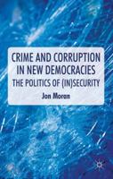 Crime and Corruption in New Democracies: The Politics of (In)Security 023023741X Book Cover