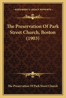 The Preservation Of Park Street Church, Boston (1903) 1104323079 Book Cover