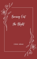 Burning Out the Blight (Poetry) B0GRV6LPHT Book Cover