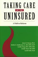 Taking Care of the Uninsured: A Path to Reform 0615162762 Book Cover