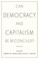 Can Democracy and Capitalism Be Reconciled? 0197774709 Book Cover