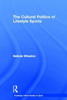 The Cultural Politics of Lifestyle Sports 041547857X Book Cover