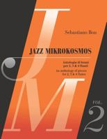 Jazz Mikrokosmos Vol. 2: An anthology of pieces for 2, 3 & 4 flutes - Antologia di brani per 2, 3 & 4 flauti 1729460763 Book Cover