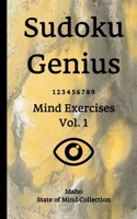 Sudoku Genius Mind Exercises Volume 1: Idaho State of Mind Collection 1706604904 Book Cover