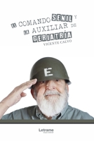 El Comando Senil y la Auxiliar de Geriatr?a 8417965084 Book Cover
