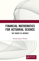 Financial Mathematics For Actuarial Science: The Theory of Interest 0367253089 Book Cover