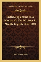 Sixth Supplement To A Manual Of The Writings In Middle English 1050-1400 143262928X Book Cover