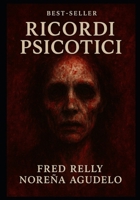 RICORDI PSICOTICI: Diario di una mente contorta (Italian Edition) B0FDVJX2GC Book Cover