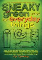 Sneaky Green Uses for Everyday Things 0740779338 Book Cover