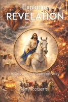 Exploring Revelation: A Devotional Commentary B0FFB99222 Book Cover