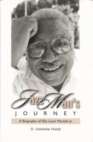 Jazz Man's Journey: A Biography of Ellis Louis Marsalis, Jr. 1578860067 Book Cover