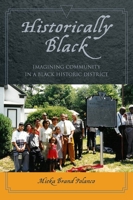 Historically Black: Imagining Community in a Black Historic District 0814763480 Book Cover