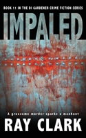 Impaled: A gruesome murder sparks a manhunt 1804621722 Book Cover