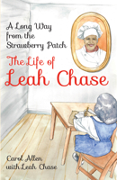 A Long Way from the Strawberry Patch: The Life of Leah Chase 1455625035 Book Cover