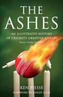 The Ashes: An Illustrated History of Cricket's Greatest Rivalry 1899807772 Book Cover