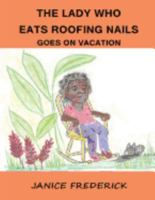 The Lady Who Eats Roofing Nails Goes on Vacation 1543210570 Book Cover