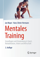 Mentales Training: Grundlagen Und Anwendung in Sport, Rehabilitation, Arbeit Und Wirtschaft 3662468182 Book Cover
