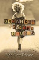 Unmarked Escape Routes: A Memoir of Forgiveness 099830221X Book Cover