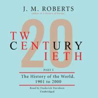 Twentieth Century: The History of the World, 1901 to 2000 0140296565 Book Cover