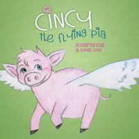 Cincy the Flying Pig 1512734233 Book Cover