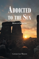 Addicted to the Sun: Book of Miracles 1648018130 Book Cover