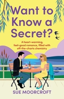 Want to Know a Secret?: The ultimate uplifting, feel-good, second-chance romance 1781896860 Book Cover