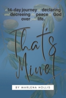 That's Mine!: A 14-Day Journey of Declaring and Decreeing the Peace of God Over your Life. B0CSJH475V Book Cover