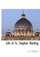Life of St. Stephen Harding 1017652651 Book Cover