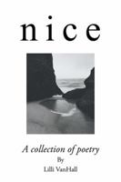 N I C E: A Collection of Poetry 1504966635 Book Cover