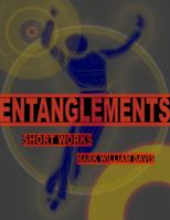 Entanglements : Collected Short Stories 0998490261 Book Cover