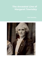 The Ancestral Line of Margaret Townsley 1291835261 Book Cover