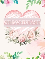 Weihnachtsplaner: Notizbuch f�r die Organisation der Feiertage, Planer f�r die Feiertage 2019, Dezember Kalender 1 bis 31, 100 Seiten, 8.5 x 11 167072185X Book Cover
