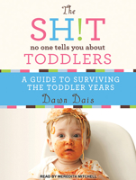 The Sh!t No One Tells You About Toddlers 1580055893 Book Cover