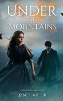 Under the Mountains 1523941812 Book Cover